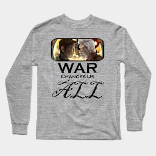 War Changes Us All (Black Font) Long Sleeve T-Shirt